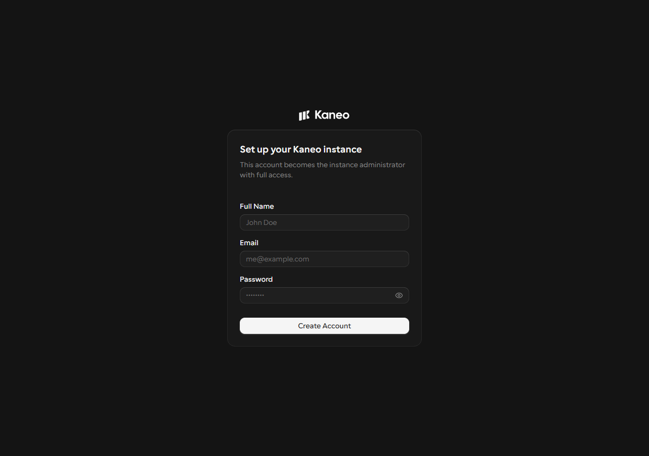 Kaneoの初回セットアップ画面。ダークテーマで、中央に「Set up your Kaneo instance」の見出しと「This account becomes the instance administrator with full access.」の説明、Full Name / Email / Password の入力欄と「Create Account」ボタンが並ぶ。最初に立てた人がインスタンス管理者になる方式
